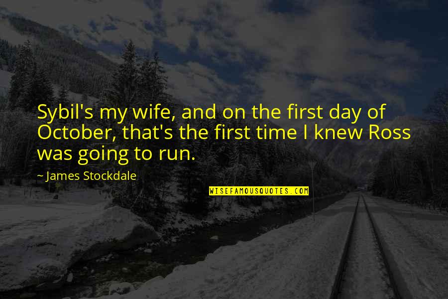 Wine In Tale Of Two Cities Quotes By James Stockdale: Sybil's my wife, and on the first day