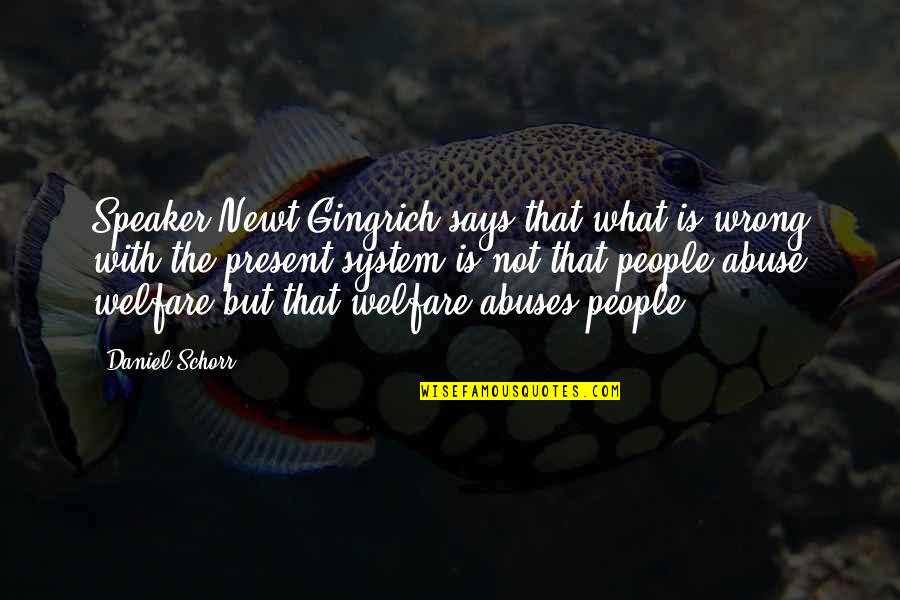 Wine Making Quotes By Daniel Schorr: Speaker Newt Gingrich says that what is wrong Wine Making Quotes By Daniel Schorr: Speaker Newt Gingrich says that what is wrong