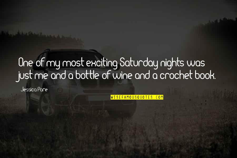 Wine Quotes By Jessica Pare: One of my most exciting Saturday nights was