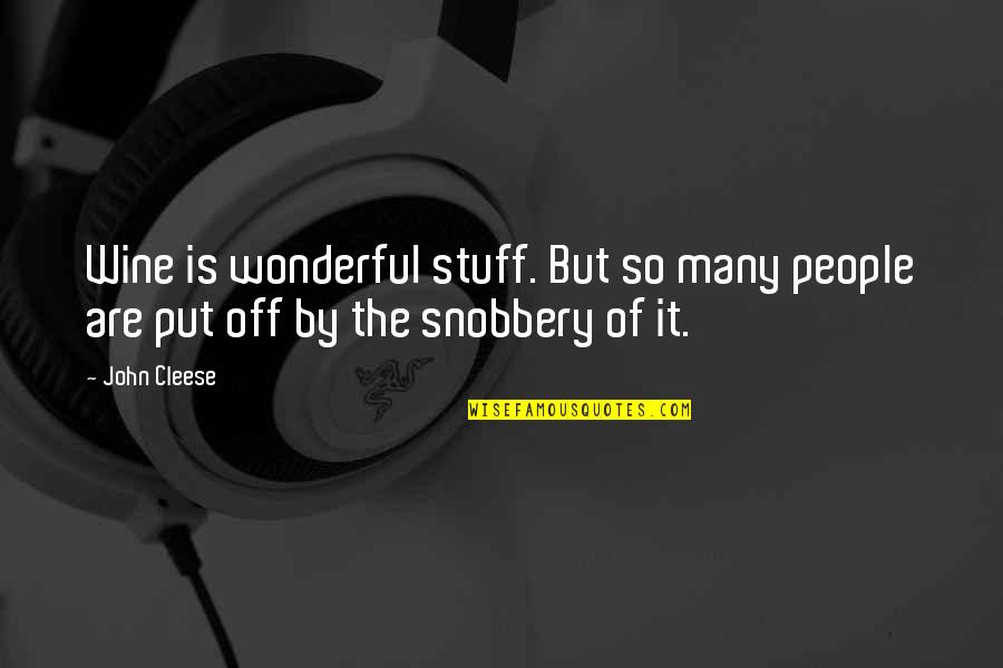 Wine Snobbery Quotes By John Cleese: Wine is wonderful stuff. But so many people