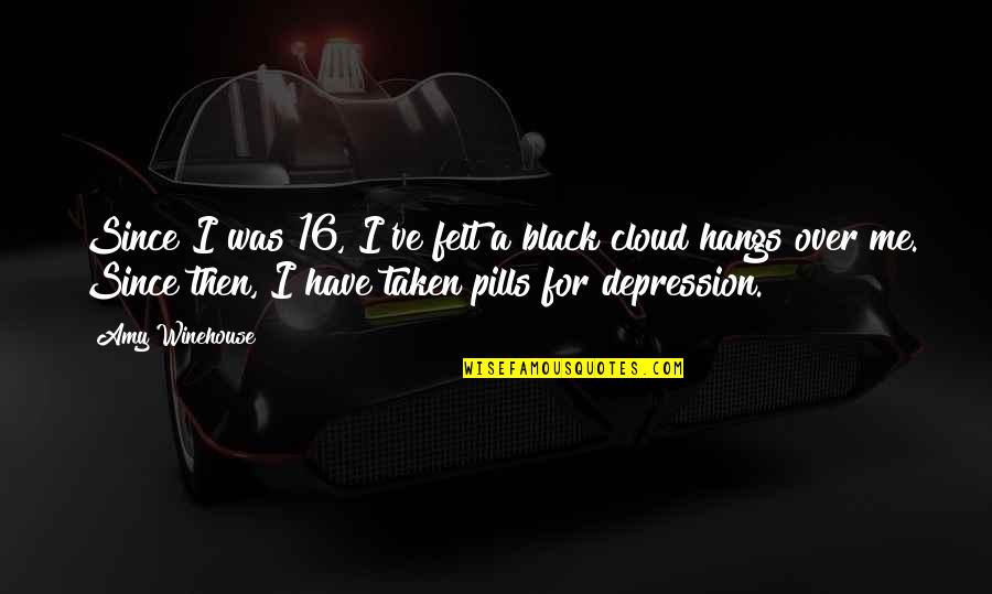 Winehouse Quotes By Amy Winehouse: Since I was 16, I've felt a black