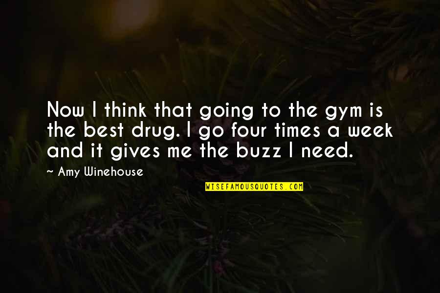 Winehouse Quotes By Amy Winehouse: Now I think that going to the gym