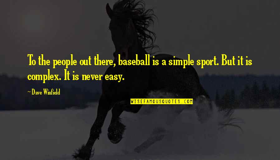 Winfield Quotes By Dave Winfield: To the people out there, baseball is a