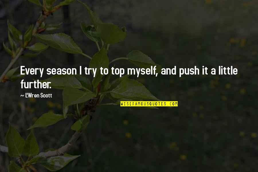 Wingback Recliner Quotes By L'Wren Scott: Every season I try to top myself, and
