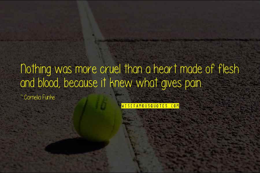 Wingfoot Golf Quotes By Cornelia Funke: Nothing was more cruel than a heart made