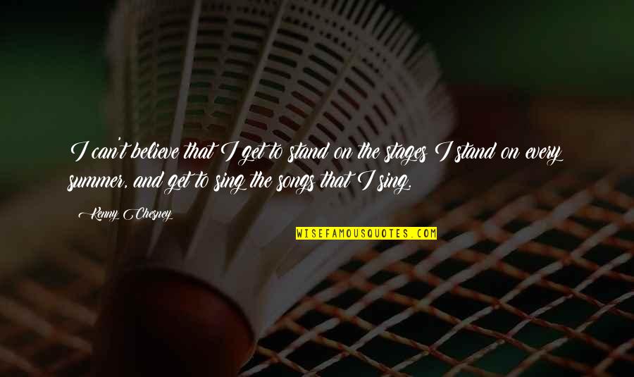 Wingfoot Golf Quotes By Kenny Chesney: I can't believe that I get to stand