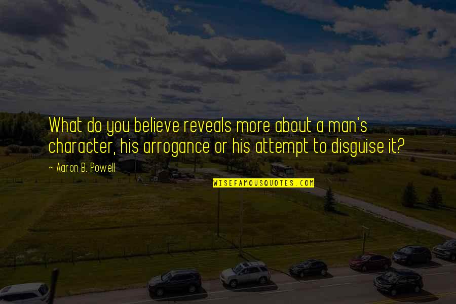 Wingin It Quotes By Aaron B. Powell: What do you believe reveals more about a