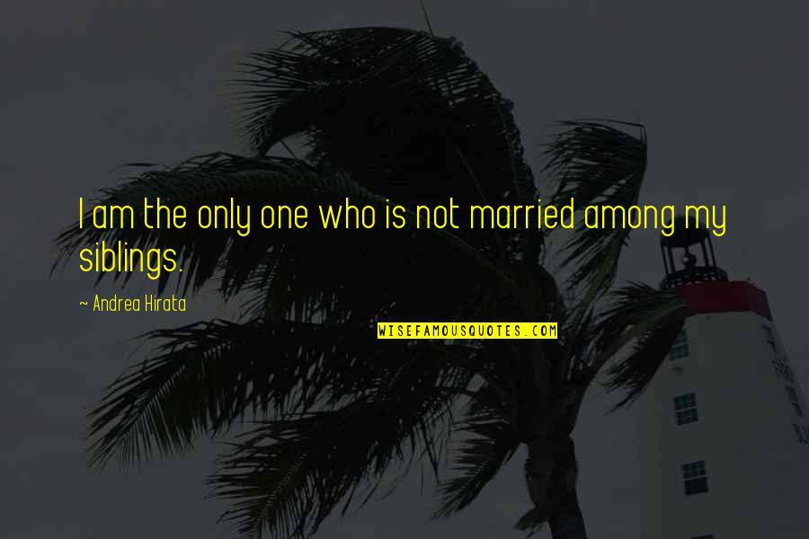 Wingless Pet Quotes By Andrea Hirata: I am the only one who is not