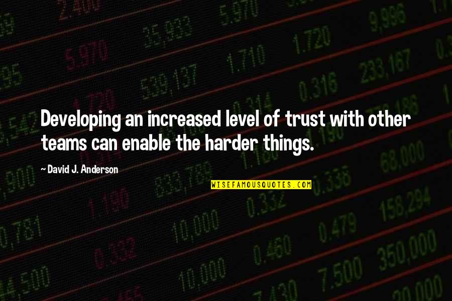 Wingnut Tattoo Quotes By David J. Anderson: Developing an increased level of trust with other Wingnut Tattoo Quotes By David J. Anderson: Developing an increased level of trust with other
