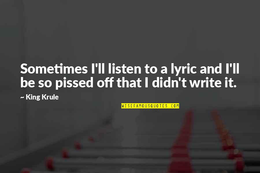 Wings Carlton Quotes By King Krule: Sometimes I'll listen to a lyric and I'll