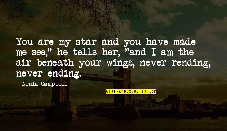 Wings Love Quotes By Nenia Campbell: You are my star and you have made