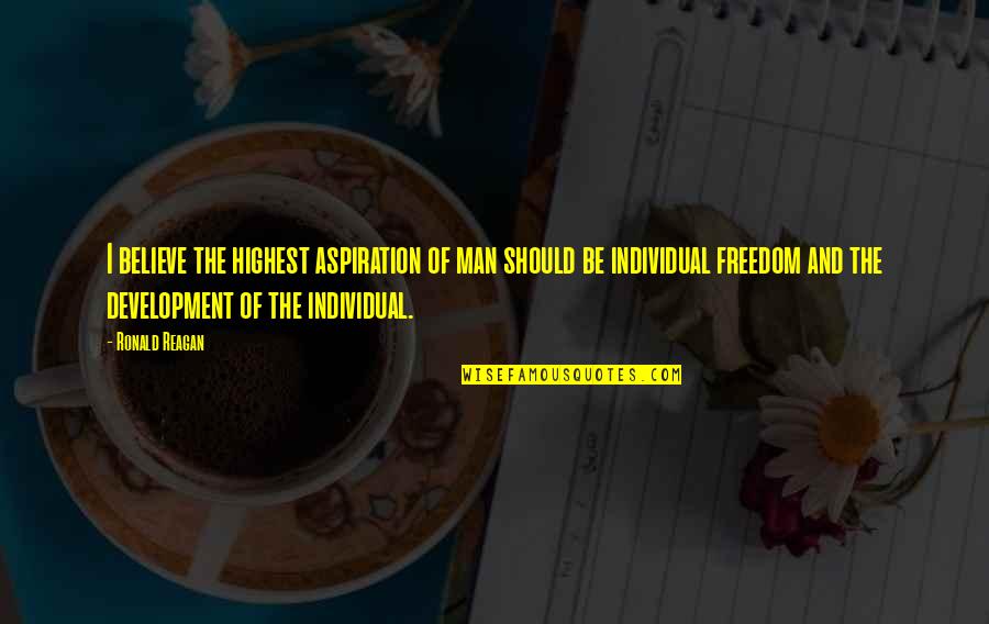 Wings Of Fire Book 14 Quotes By Ronald Reagan: I believe the highest aspiration of man should Wings Of Fire Book 14 Quotes By Ronald Reagan: I believe the highest aspiration of man should