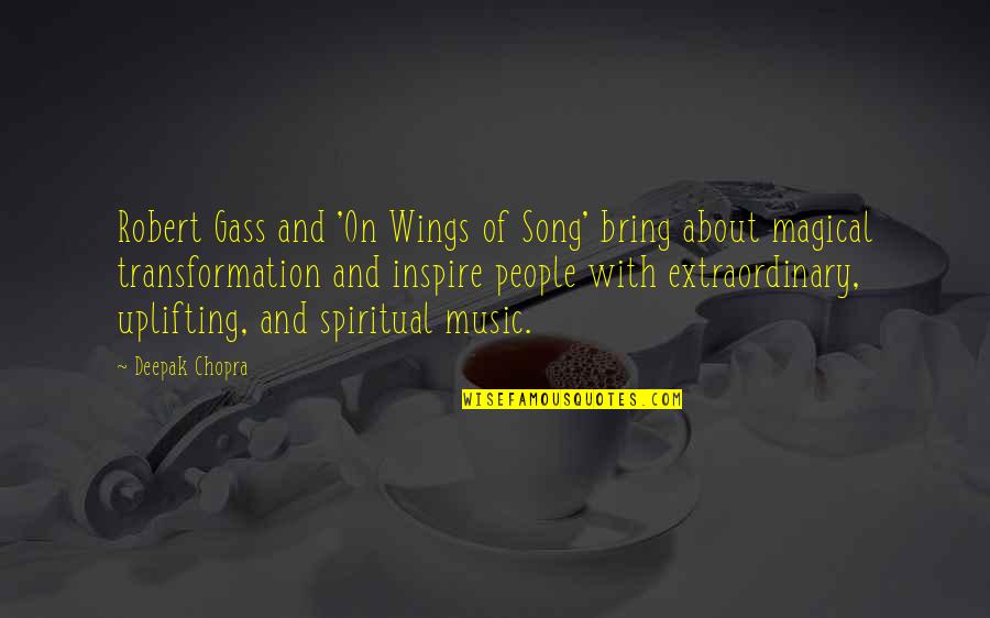 Wings The Song Quotes By Deepak Chopra: Robert Gass and 'On Wings of Song' bring