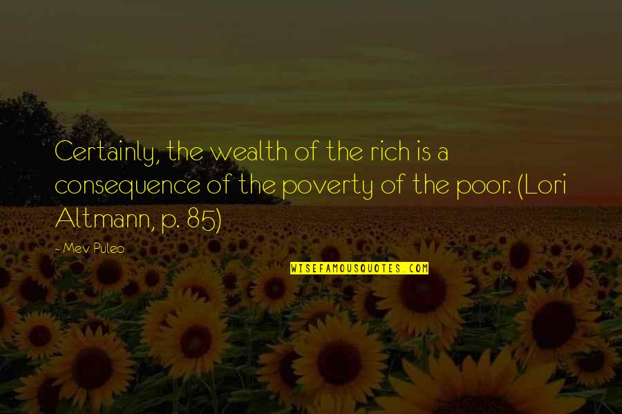 Wingspan Quotes By Mev Puleo: Certainly, the wealth of the rich is a Wingspan Quotes By Mev Puleo: Certainly, the wealth of the rich is a