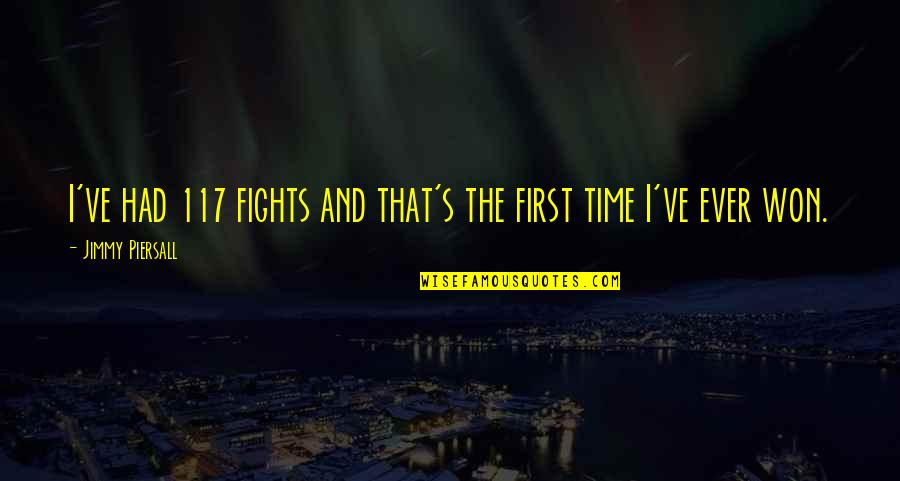 Wingtips Airplanes Quotes By Jimmy Piersall: I've had 117 fights and that's the first Wingtips Airplanes Quotes By Jimmy Piersall: I've had 117 fights and that's the first