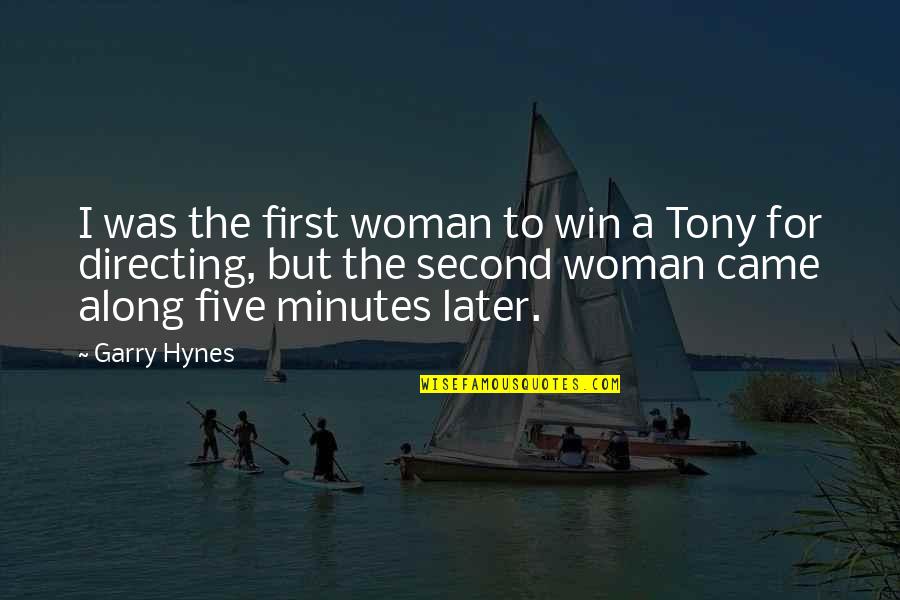 Winifreda Cabanding Quotes By Garry Hynes: I was the first woman to win a Winifreda Cabanding Quotes By Garry Hynes: I was the first woman to win a