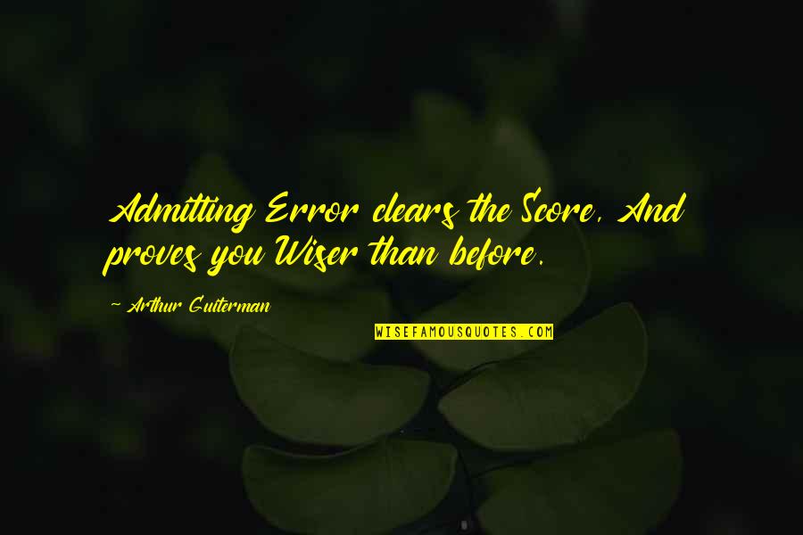 Winkel Met Quotes By Arthur Guiterman: Admitting Error clears the Score, And proves you Winkel Met Quotes By Arthur Guiterman: Admitting Error clears the Score, And proves you