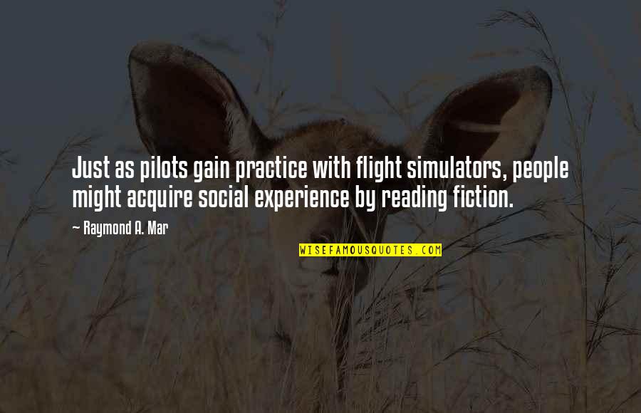 Winkelmolen Nursery Quotes By Raymond A. Mar: Just as pilots gain practice with flight simulators, Winkelmolen Nursery Quotes By Raymond A. Mar: Just as pilots gain practice with flight simulators,