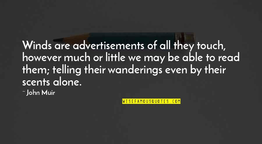 Winkie Quotes By John Muir: Winds are advertisements of all they touch, however Winkie Quotes By John Muir: Winds are advertisements of all they touch, however