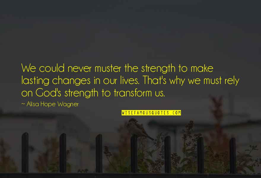 Winkin Quotes By Alisa Hope Wagner: We could never muster the strength to make