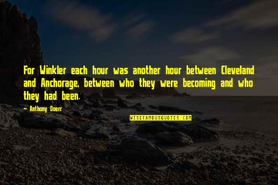 Winkler Quotes By Anthony Doerr: For Winkler each hour was another hour between Winkler Quotes By Anthony Doerr: For Winkler each hour was another hour between