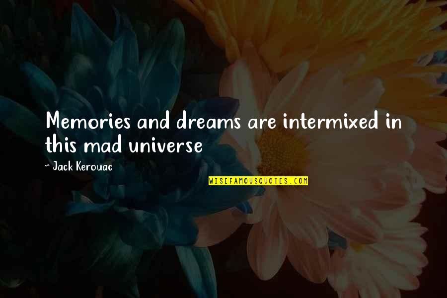Winky Face Quotes By Jack Kerouac: Memories and dreams are intermixed in this mad