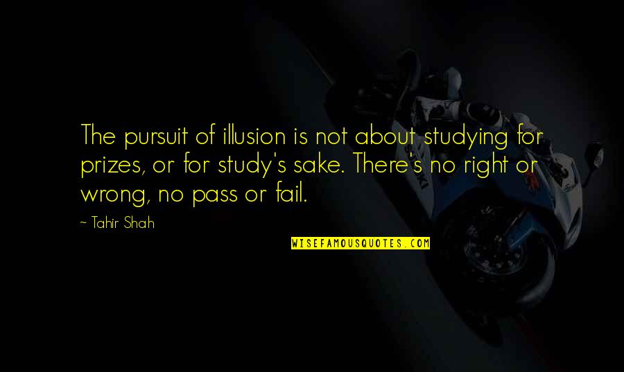 Winky Face Quotes By Tahir Shah: The pursuit of illusion is not about studying