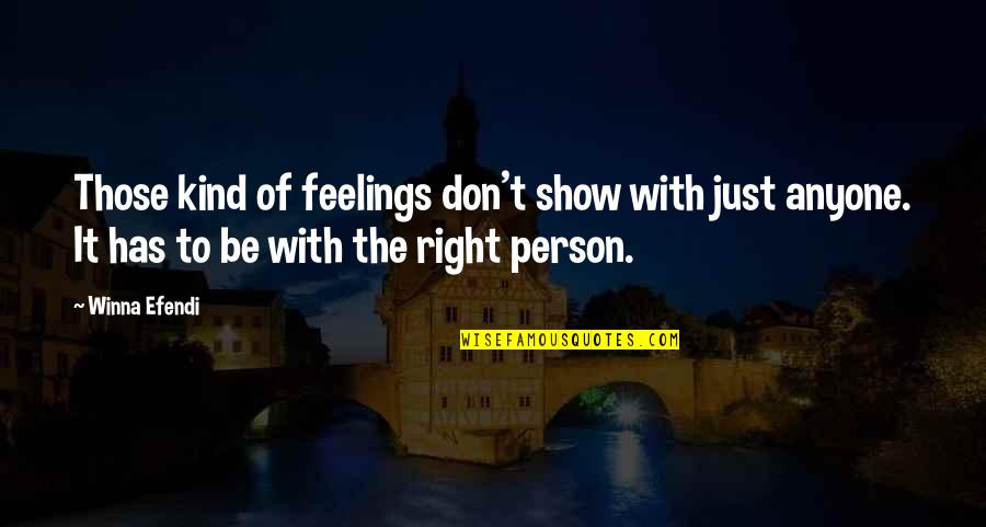 Winna Quotes By Winna Efendi: Those kind of feelings don't show with just