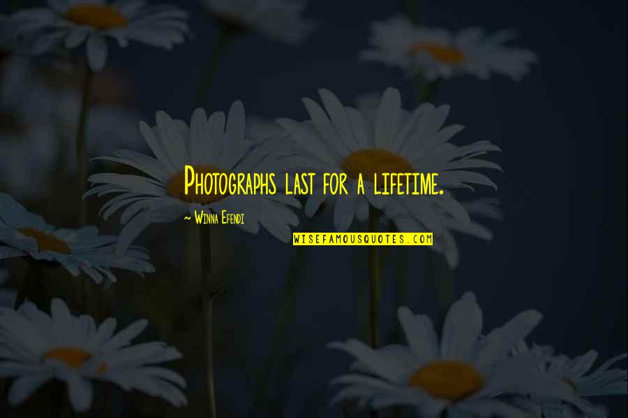 Winna Quotes By Winna Efendi: Photographs last for a lifetime.