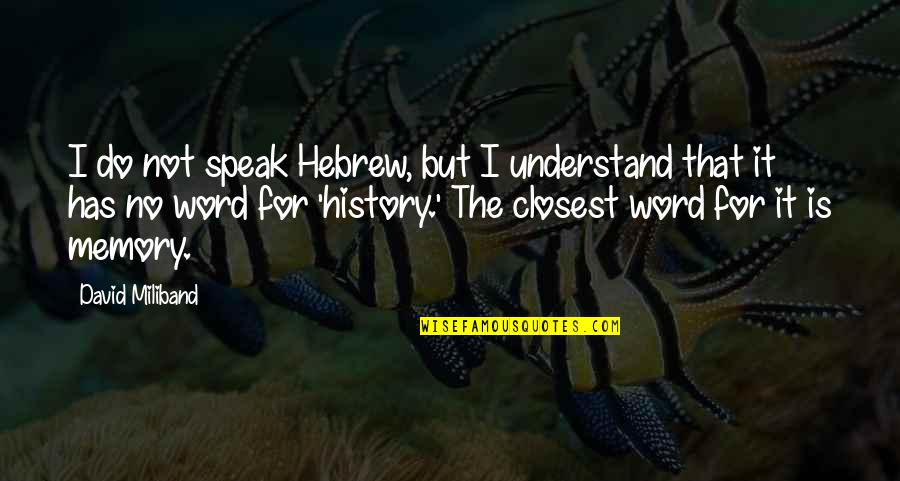 Winnebagos Rockin Quotes By David Miliband: I do not speak Hebrew, but I understand