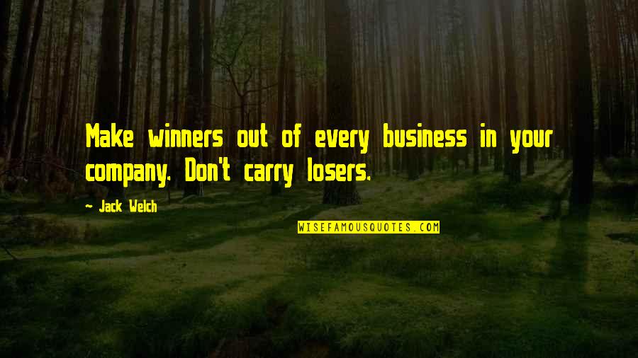 Winner Loser Quotes By Jack Welch: Make winners out of every business in your