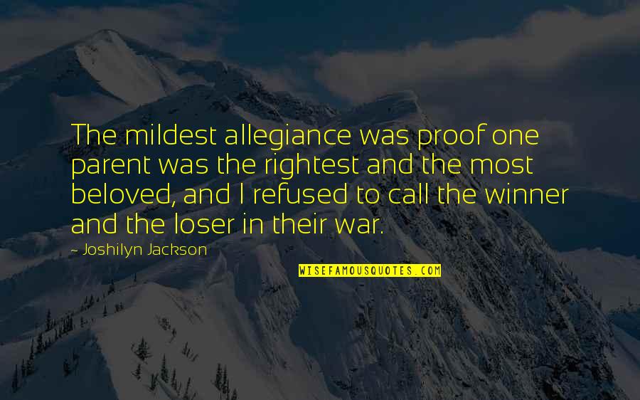 Winner Loser Quotes By Joshilyn Jackson: The mildest allegiance was proof one parent was