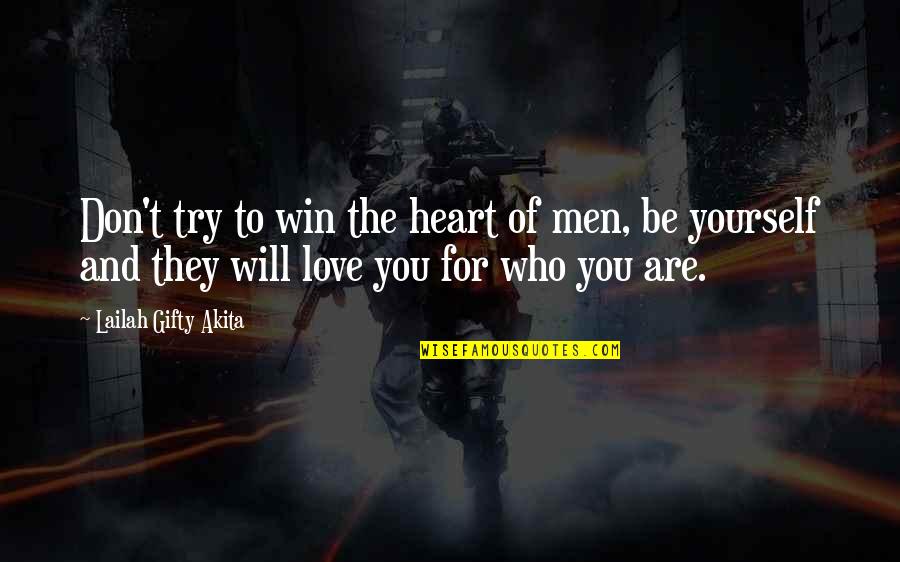 Winner Takes All Quotes By Lailah Gifty Akita: Don't try to win the heart of men,