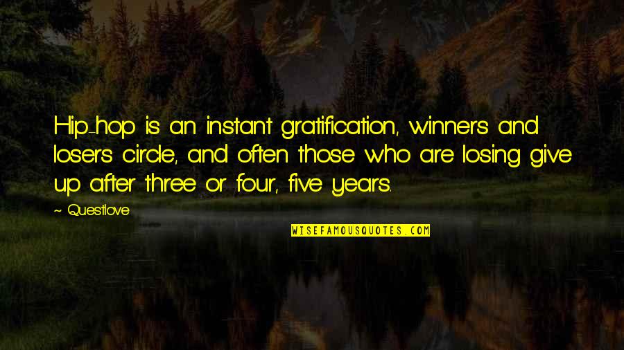 Winners And Losers Quotes By Questlove: Hip-hop is an instant gratification, winners and losers