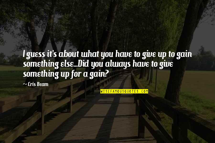 Winners And Prizes Quotes By Cris Beam: I guess it's about what you have to Winners And Prizes Quotes By Cris Beam: I guess it's about what you have to
