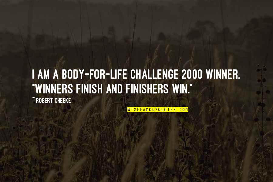 Winners And Winning Quotes By Robert Cheeke: I am a Body-for-LIFE Challenge 2000 Winner. "Winners