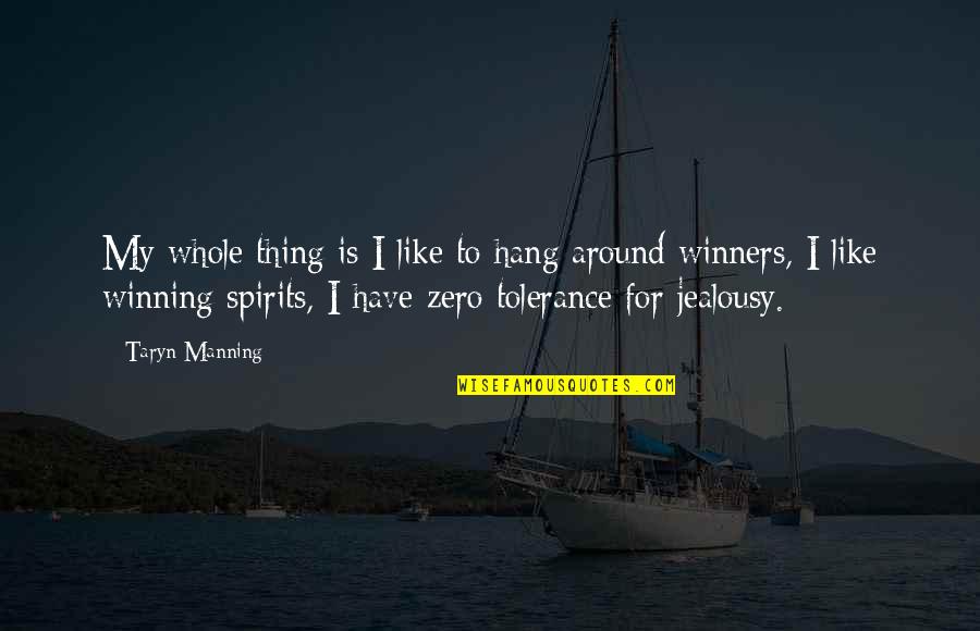 Winners And Winning Quotes By Taryn Manning: My whole thing is I like to hang