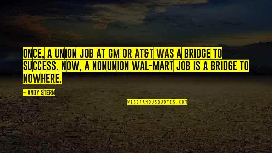 Winners Football Quotes By Andy Stern: Once, a union job at GM or AT&T