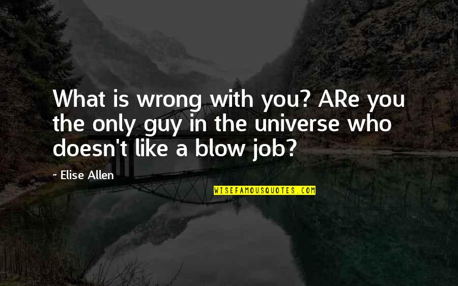 Winners Never Give Up Quotes By Elise Allen: What is wrong with you? ARe you the