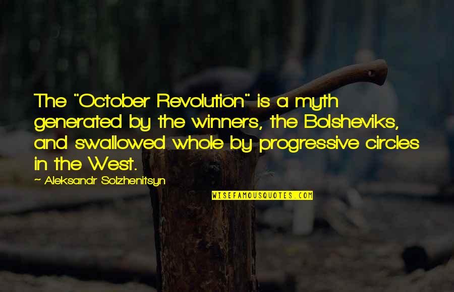 Winners Quotes By Aleksandr Solzhenitsyn: The "October Revolution" is a myth generated by