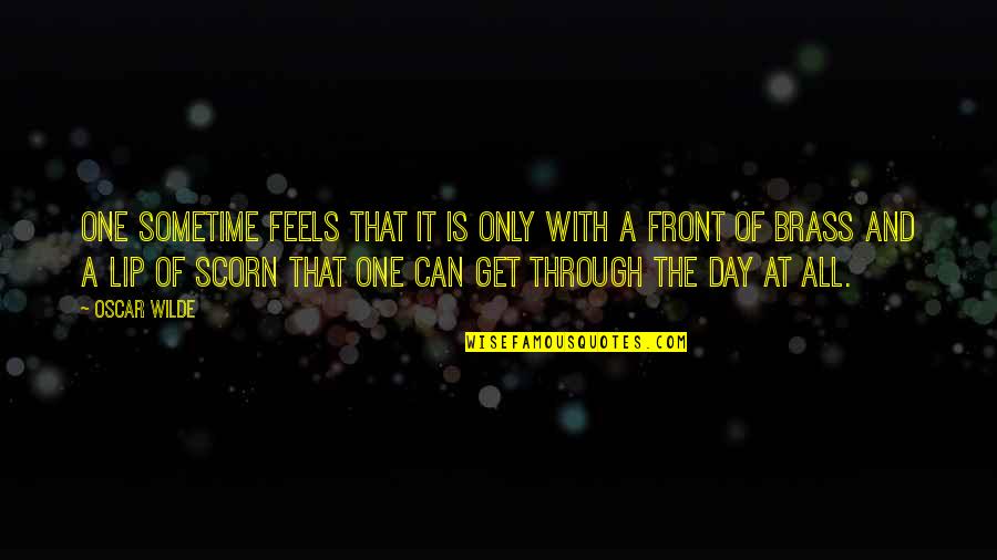 Winneth Quotes By Oscar Wilde: One sometime feels that it is only with Winneth Quotes By Oscar Wilde: One sometime feels that it is only with