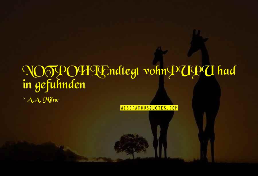 Winnie Quotes By A.A. Milne: NOTPOHLEndtegt vohnPUPU had in gefuhnden Winnie Quotes By A.A. Milne: NOTPOHLEndtegt vohnPUPU had in gefuhnden