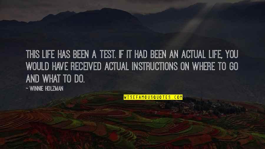 Winnie Quotes By Winnie Holzman: This life has been a test. If it Winnie Quotes By Winnie Holzman: This life has been a test. If it