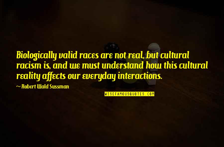 Winnie The Pooh And Piglet Sad Quotes By Robert Wald Sussman: Biologically valid races are not real, but cultural