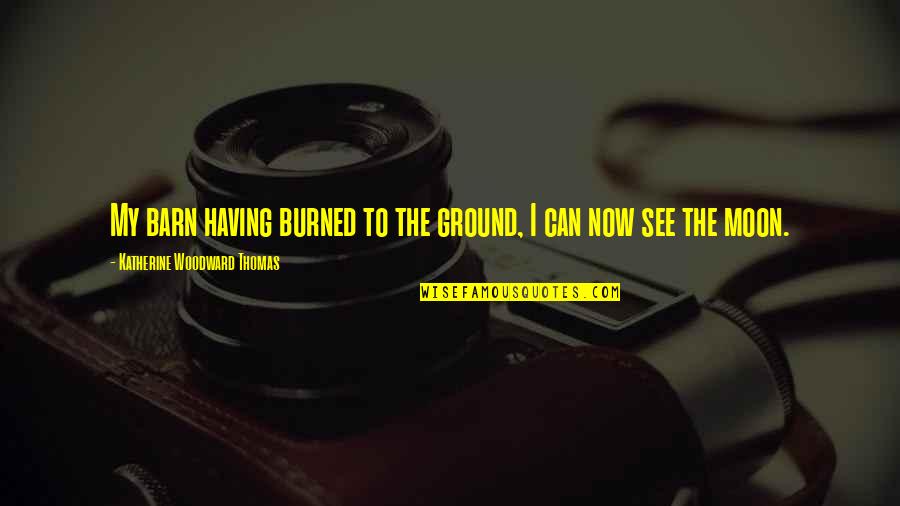Winnie The Pooh Favorite Day Quote Quotes By Katherine Woodward Thomas: My barn having burned to the ground, I