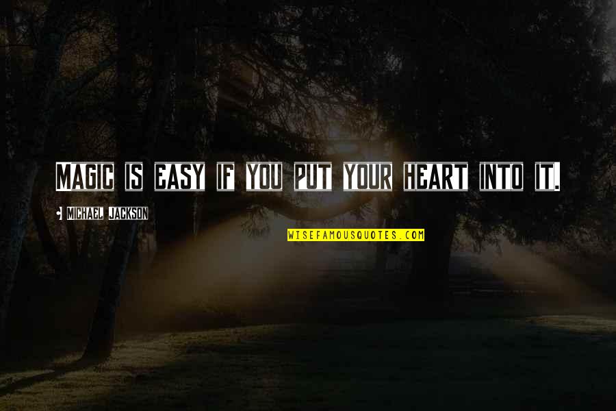 Winnie The Pooh Hug Quote Quotes By Michael Jackson: Magic is easy if you put your heart