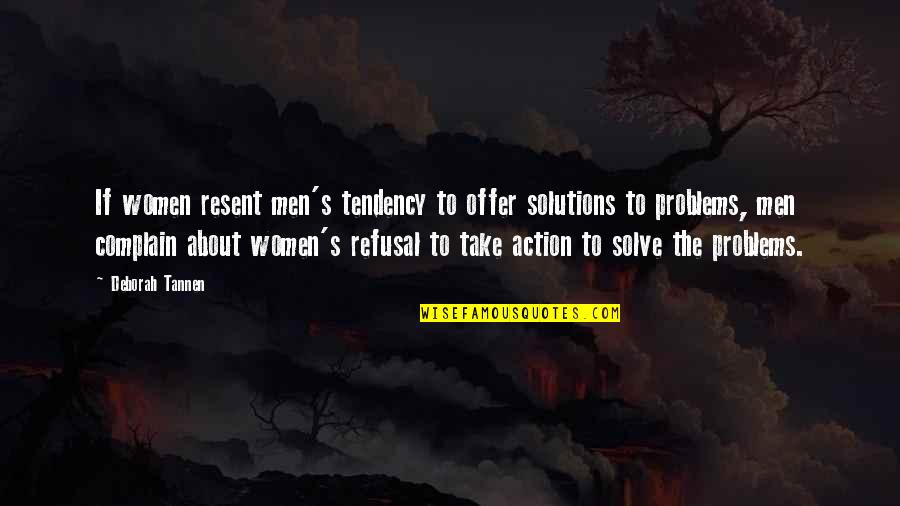 Winnie The Pooh Sunshine Quotes By Deborah Tannen: If women resent men's tendency to offer solutions Winnie The Pooh Sunshine Quotes By Deborah Tannen: If women resent men's tendency to offer solutions