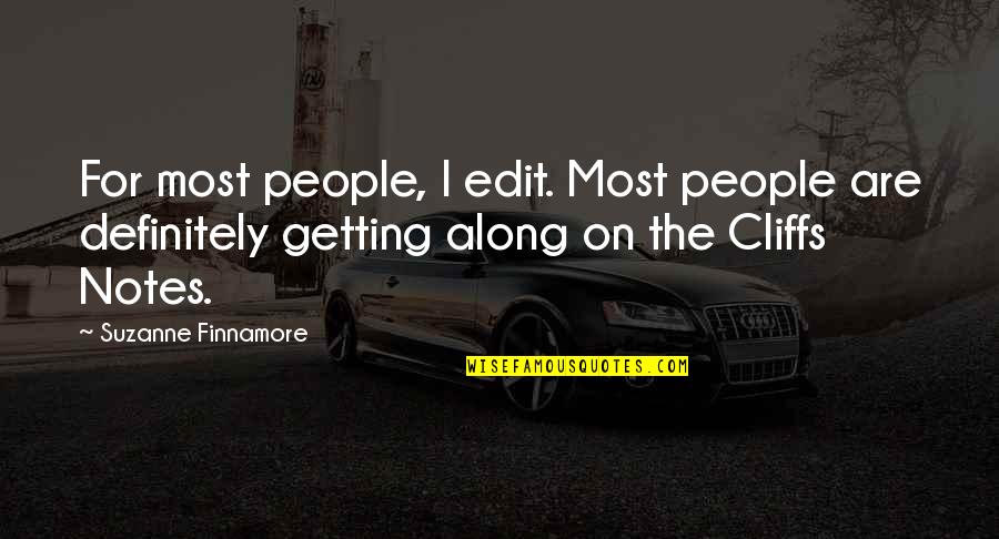 Winniefredo Quotes By Suzanne Finnamore: For most people, I edit. Most people are Winniefredo Quotes By Suzanne Finnamore: For most people, I edit. Most people are