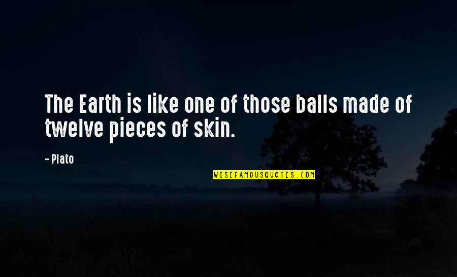 Winning A Mans Heart Quotes By Plato: The Earth is like one of those balls