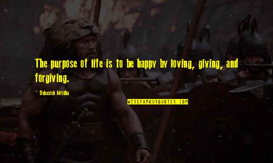 Winning A State Championship Quotes By Debasish Mridha: The purpose of life is to be happy